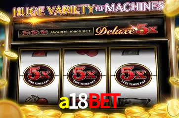 Descubra o Mundo do Cassino Online com a18bet